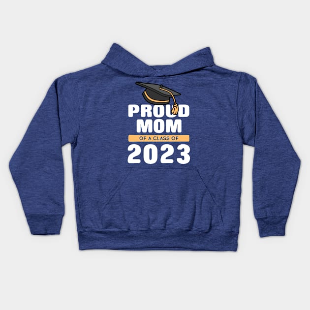 Proud Mom Of A Class Of 2023 Graduate 2 Kids Hoodie by hongtrashop